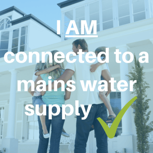 I AM connected to a mains water